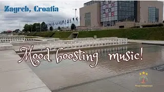 Zagreb, Croatia - Mood Boosting Music!