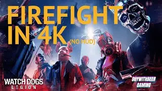 WATCH DOGS LEGION | FIREFIGHT IN 4K (NO HUD)