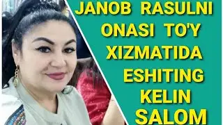 |Janobrasul|sayyoraabdullayeva janob rasulni onasi to'y xizmatida