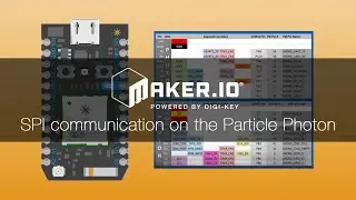 How to use SPI communication on the Particle Photon – Maker.io Tutorial | Digi-Key Electronics