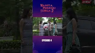 Bener2 Definisi Habis Manis Sepah Dibuang! I Wanita Perindu Surga 2 Eps4 #antv #antvofficial #short