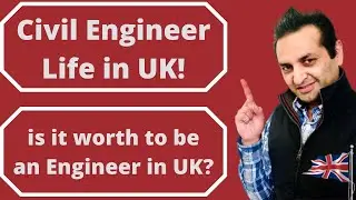 Life in the UK as a Civil Engineer | Civil Engineering Scope in UK | Civil Engineering demand in UK