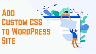 How to Easily Add Custom CSS in WordPress Website #WordPress