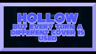 Hollow, but Every Turn a Different Cover is Used (BETADCIU) - Friday Night Funkin Covers