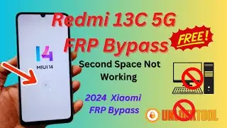 Redmi 13C 5G FRP Bypass 2024 & Xiaomi FRP Second Space Not Working 100% Solution (No PC required)