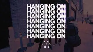 A R I Z O N A - Hanging On [Official Audio]