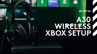 ASTRO A30 Wireless Headset - Xbox Series X|S Setup Guide