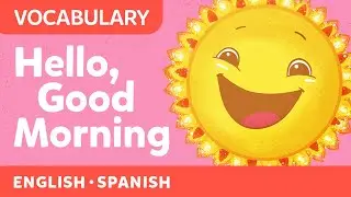 Hello Good Morning / Buenos Días | (Frère Jacques) Nursery Rhyme | Spanish & English | Canticos