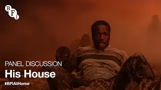 BFI at Home | His House Panel Discussion with Remi Weekes, Wunmi Mosaku & ActionAid’s Farah Kabir