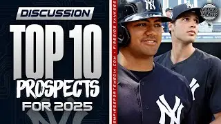 Yankees Top 10 Prospects Heading into 2025