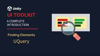 Unity UI Toolkit - Finding Elements with UQuery - (2/6)