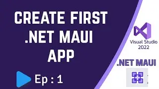 Create First .NET MAUI App with Visual Studio 2022 | Ep:1