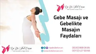 Gebe Masajı ve Gebelikte Masajın Faydaları - Op. Dr. Sibel Orçan