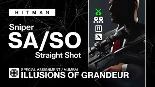 HITMAN WoA | Mumbai | Illusions of Grandeur – Sniper SA/SO