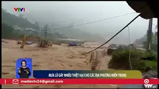 Mưa lũ gây nhiều thiệt hại cho các địa phương miền Trung | VTV24