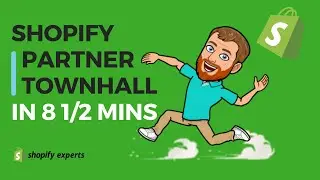 March 2022 Shopify Partner Townhall in 8 1/2 minutes