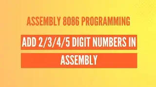 How to add 2/3/4/5 digit numbers in assembly 8086 (Add 16 bit numbers in assembly)
