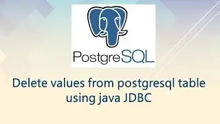 Delete values,Delete Table from postgresql table using java JDBC-CRUD Part 4