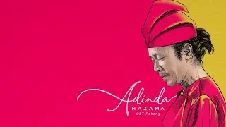 HAZAMA - ADINDA (Lirik Video Official)  |  OST Drama Bersiri ‘Potong’