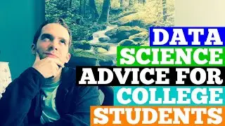 Data Science Advice for College Students