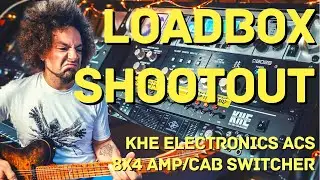 Load Box Shootout | How Different Do They Sound? | KHE 8X4 AMP Switcher