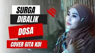 SURGA DIBALIK DOSA - COVER BY GITA KDI