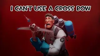 I can't use a cross bow | TF2 Gameplay clips