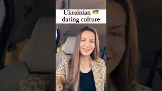 #Ukrainian Dating Culture