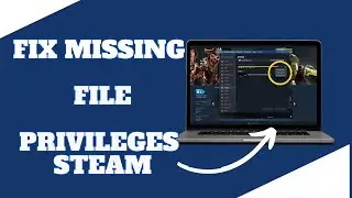 How To Fix Steam Error Missing File Privileges FULL GUIDE