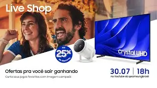 #SamsungLiveShop 30/07–  Curta seus jogos favoritos com Super Telas Samsung!