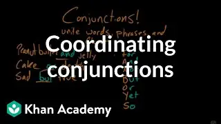 Coordinating conjunctions | The parts of speech | Grammar | Khan Academy