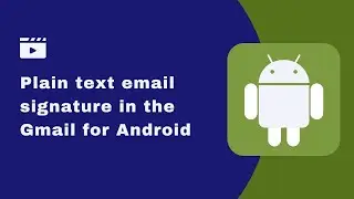 How to Add a Plain Text Email Signature in the Gmail Android App