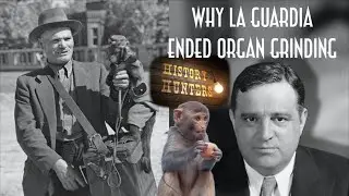 Why NYC Mayor La Guardia Ended Organ Grinding