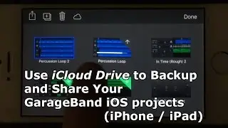 Copy, Backup and Share GarageBand iOS (iPhone/iPad) Projects using iCloud Drive - iPhone & iPad