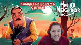 KATİL KOMŞUMU SİNİRDEN ÇILDIRTTIM ! HELLO NEİGHBOR (3. BÖLÜM)