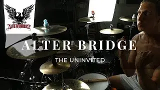 Alter Bridge - The Uninvited (Drum Cover)