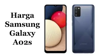 HARGA SAMSUNG GALAXY A02S DAN SPESIFIKASI LENGKAP !