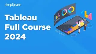 Tableau Full Course 2024 | Tableau Training For Beginners | Tableau Desktop | Simplilearn