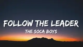 The Soca Boys - Follow the Leader (Lyrics) 