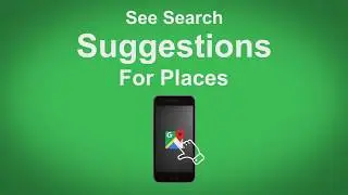 Google Maps   See Search Suggestions For Places