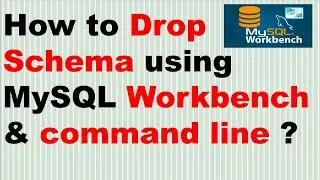 How to Drop a Schema using MySQL Workbench & command line? | MySQL Workbench Tutorial