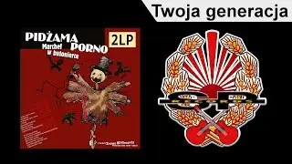 PIDŻAMA PORNO - Twoja generacja [OFFICIAL AUDIO]