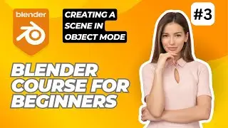 Blender Course for Beginners - Creating a scene in object mode #3