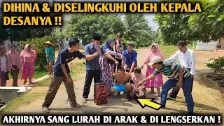 DIHINA & DISELINGKUHI OLEH KEPALA DESA.NYA ! AKHIRNYA SANG LURAH DI ARAK & DILENGSERKAN !!!