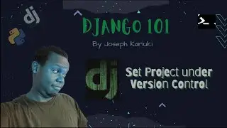 Python Django Tutorial - Setting Project Under Git Version Control