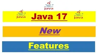 Java 17 Features | All New Java 17 Features | What's New?