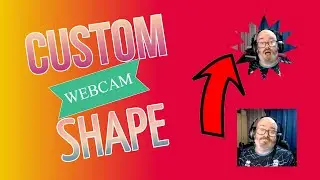 CUSTOM webcam shape - how to add an image mask to your camera.