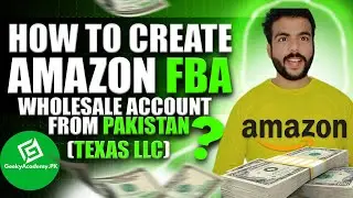 How To Create Amazon FBA Wholesale Account From Pakistan |How to Create Amazon FBA Wholesale Account