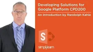 Developing Solutions For Google Cloud Platform | Simplilearn