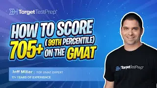 How to Score 705+ (99th Percentile!) on the GMAT